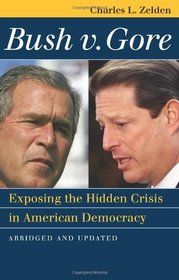 Bush V. Gore: Exposing the Hidden Crisis in American Democracy: Abridged and Updated (Landmark Law Cases and American Society)