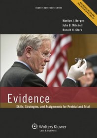 Evidence: Skills Strategies & Assignments for Pretrial & Trial