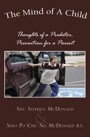 The Mind of a Child: Thoughts of a Predator, Prevention for a Parent