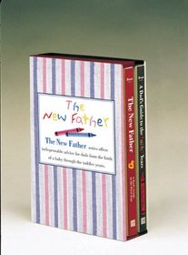 The New Father: A Dad's Guide to the First Year/a Dad's Guide to the Toddler Years (New Father)