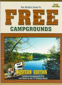 Guide To Free Campgrounds-West 13h Edition: Includes Campgrounds $12 And Under In The 17 Western States (Don Wright's Guide to Free Campgrounds Western ... Guide to Free Campgrounds Western Edition)
