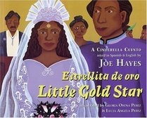 Estrellita de oro / Little Gold Star: A Cinderella Cuento