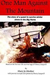 One Man Against the Mountain: The Story of a Quest to Survive Winter Alone in the Big Horns