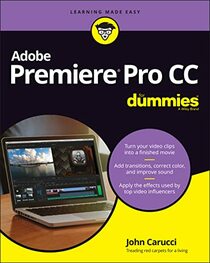 Adobe Premiere Pro CC For Dummies (For Dummies (Computer/Tech))