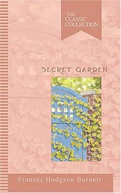The Secret Garden: The Classic Collection