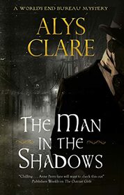 The Man in the Shadows (A World?s End Bureau Mystery, 3)