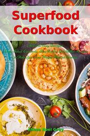 Superfood Cookbook (Healthy Eating Made Easy, Bk 4)