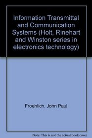 Information transmittal and communicating systems (Holt, Rinehart and Winston Series in electronics technology)