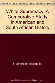 White Supremacy: A Comparative Study of American and South African History