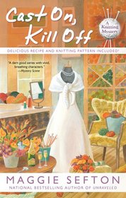 Cast On, Kill Off (Knitting Mystery, Bk 10)