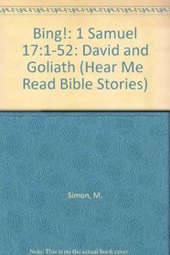 Bing!: 1 Samuel 17:1-52 David And Goliath (Hear Me Read Bible Stories)