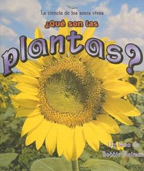 Que Son Las Plantas? / What is a Plant? (La Ciencia De Los Seres Vivos/Science of Living Things (Spanish))