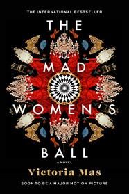 The Mad Women's Ball: A Novel