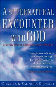A SUPERNATURAL ENCOUNTER WITH GOD