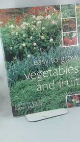 Easy to Grow Vegetables and Fruit: A Practical Guide to Kitchen Gardening