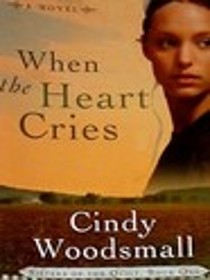 When the Heart Cries (Sisters of the Quilt, book 1)