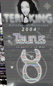 Teri King's Astrological Horoscope for 2004: Taurus