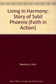 Living in Harmony: Story of Sybil Phoenix (Faith in Action)
