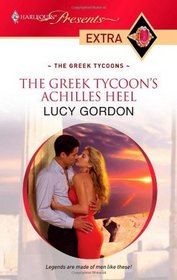 The Greek Tycoon's Achilles Heel (Greek Tycoons) (Harlequin Presents Extra, No 105)