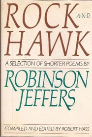 Rock and Hawk : A Selection of Shorter Poems by Robinson Jeffers