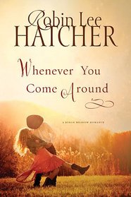 Whenever You Come Around (King's Meadow Romance, Bk 2)