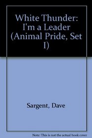 White Thunder: I'm a Leader (Animal Pride, Set I)