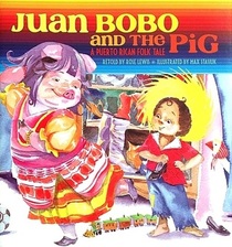 Juan Bobo and the Pig: A Puerto Rican Folk Tale