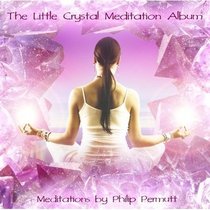 The Little Crystal Meditation Album: PMCD0107 (Little Meditation Series)