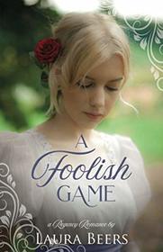 A Foolish Game: A Regency Romance (Regency Brides: A Promise of Love)