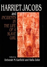 Harriet Jacobs and Incidents in the Life of a Slave Girl : New Critical Essays (Cambridge Studies in American Literature and Culture)