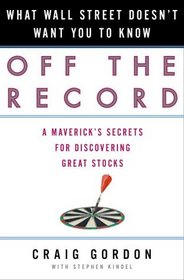 Off the Record: What Wall Street Doesn't Want You to Know