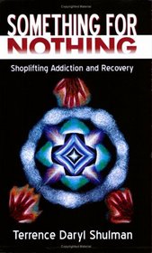 Something for Nothing: Shoplifting Addiction and Recovery