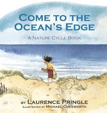 Come to the Ocean's Edge: A Natural Cycle Book