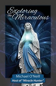 Exploring the Miraculous