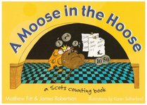 A Moose in the Hoose: A Scots Counting Book (Itchy Coo)