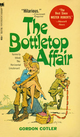 The Bottletop Affair (orig. The Horizontal Lieutenant)