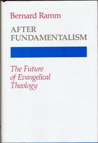 After fundamentalism: The future of evangelical theology