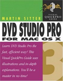 DVD Studio Pro 3 for Mac OS X : Visual QuickPro Guide (Visual Quickpro Guide)