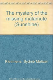 The mystery of the missing malamute (Sunshine)