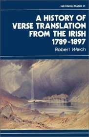 The History of Verse Translation from the Irish 1789-1897