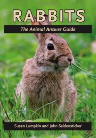 Rabbits: The Animal Answer Guide (The Animal Answer Guides: Q&A for the Curious Naturalist)