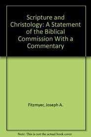 Scripture and Christology: A Statement of the Biblical Commission With a Commentary