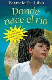 Donde nace el rio: Where the River Begins (Spanish Edition)