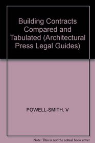 Building Contracts Compared and Tabulated (Architectural Press Legal Guides)