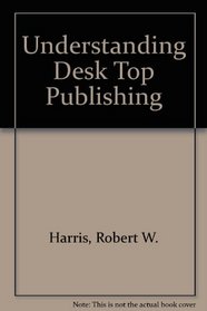 Understanding Desktop Publishing