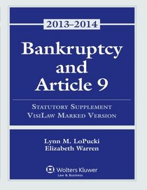 Bankruptcy Article 9 2013-2014 Statutory Supplement (Visilaw Version)