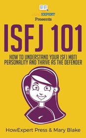 Isfj 101: How to Understand Your ISFJ MBTI Personality and Thrive as the Defender