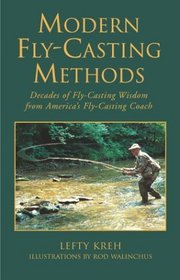Modern Fly-Casting Methods: Decades of Fly-Casting Wisdom from America's Fly Casting Coach
