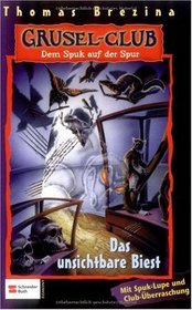 Gruselclub, Dem Spuk auf der Spur, Bd.3, Das unsichtbare Biest