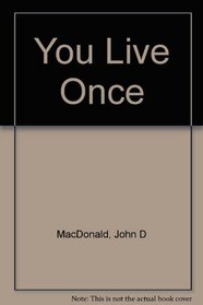 You Live Once